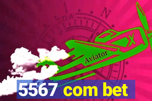 5567 com bet
